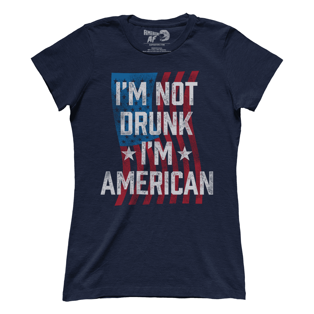 T-shirt I'm Not Drunk I'm American (Ladies)
