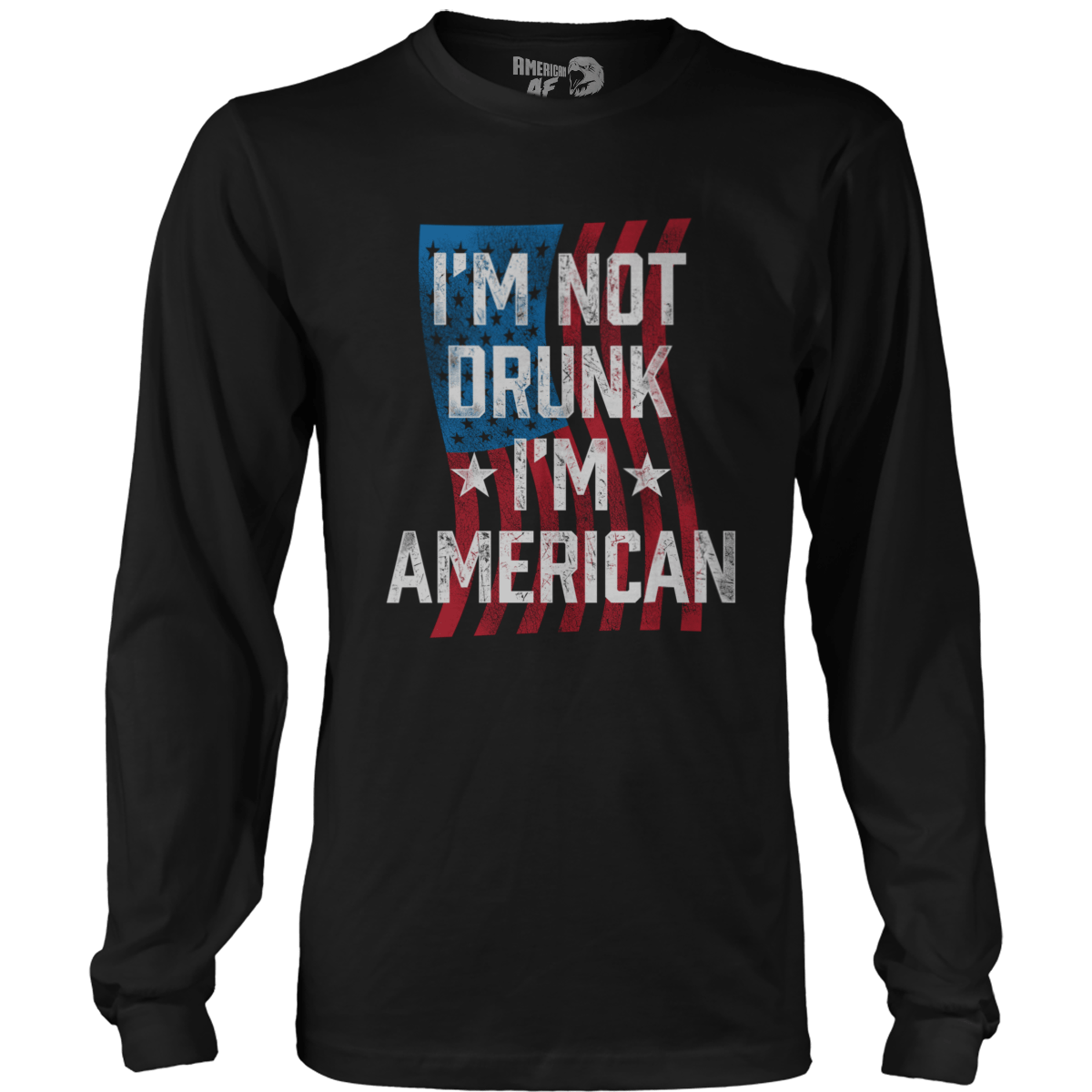T-shirt Mens Long Sleeve / Black / S I'm Not Drunk I'm American