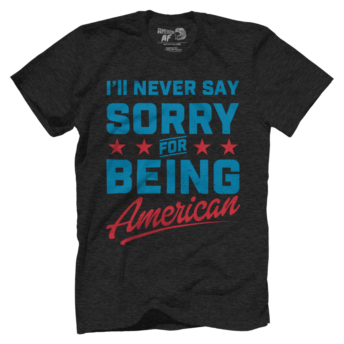 T-shirt Never Say Sorry American