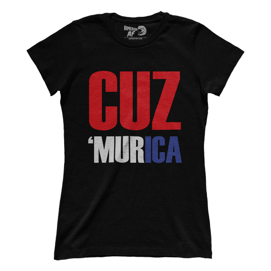 T-shirt Cuz Murica (Ladies)