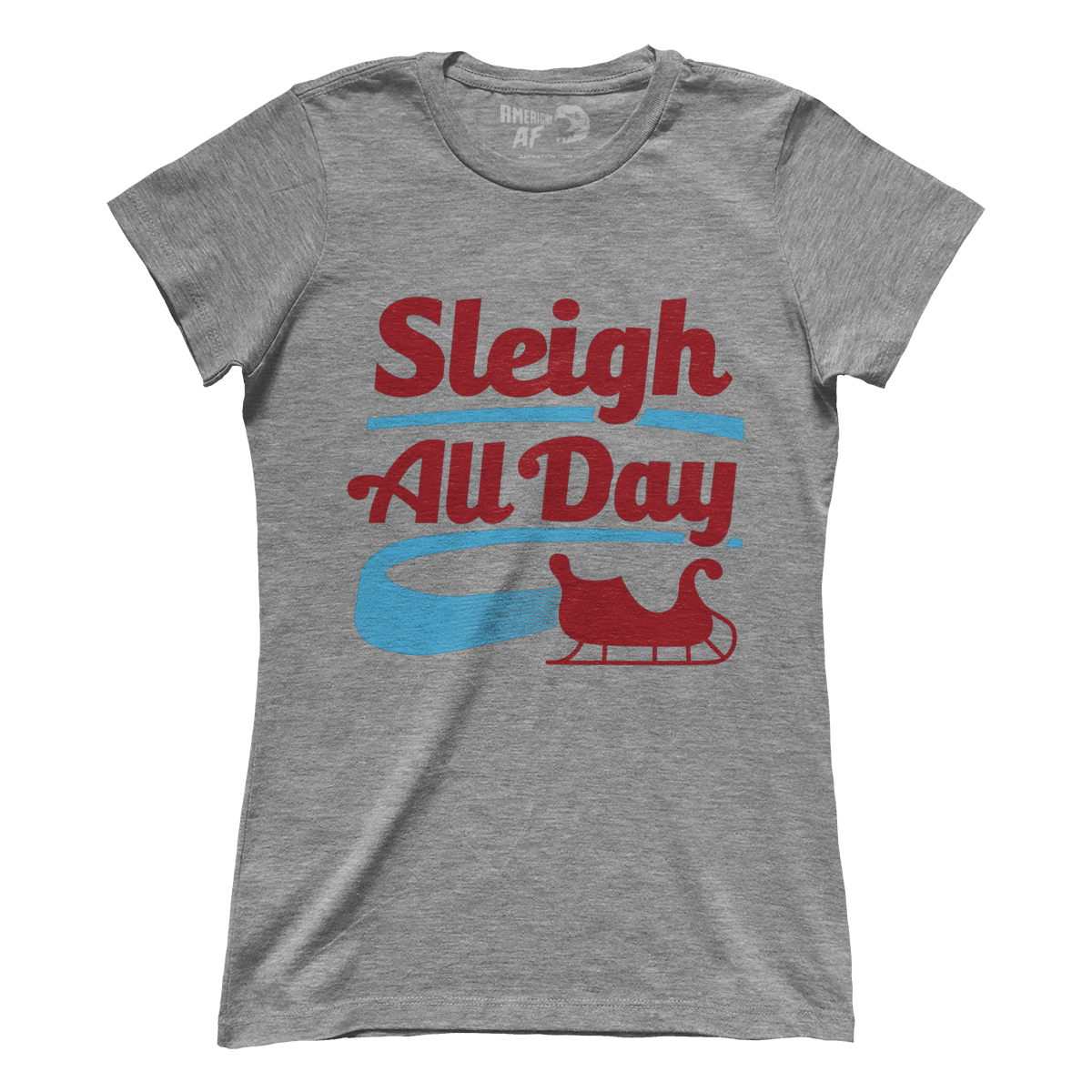 Sleigh All Day (Ladies)