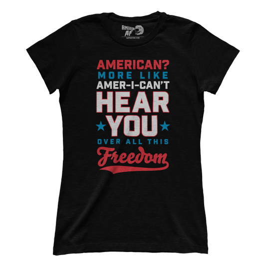 T-shirt Premium Ladies Tee / Black / XS Amer I Can't Hear You (Ladies)