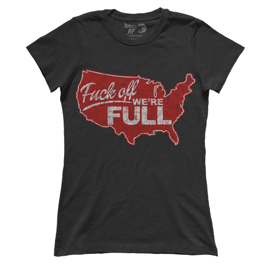 T-shirt F off, we're full! (Ladies)