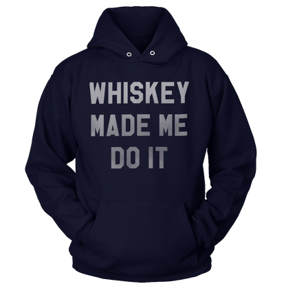 T-shirt Unisex Hoodie / Navy / 5XL Whiskey Made Me Do It