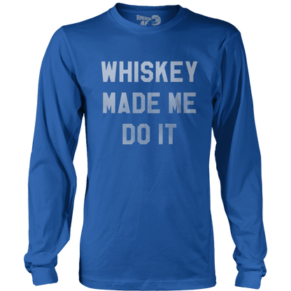 T-shirt Mens Long Sleeve / Royal Blue / S Whiskey Made Me Do It